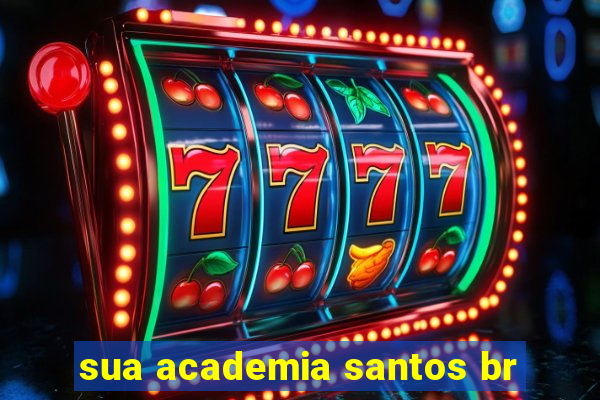 sua academia santos br